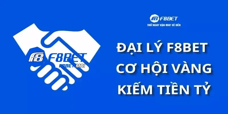 đại lý F8Bet Giải thích chương trình đại lý F8Bet