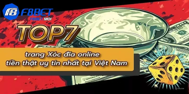 Xóc đĩa F8Bet Nằm trong top 7 trang xóc đĩa uy tín